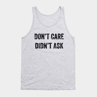 Don't Care, Didn't Ask Tank Top